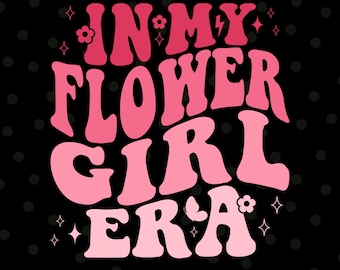 W mojej erze Flower Girl Svg, W mojej erze Flower Girl Png, Flower Girl, Ślub Svg, Flower Girl Svg, Pliki SVG dla Cricut, Projekty sublimacji
