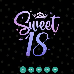 Sweet 18 Svg, 18th birthday svg, 18th birthday Png, 18 years old Svg, 18th Birthday Shirt, Vector Cutting Machine, Limited Edition, Cricut