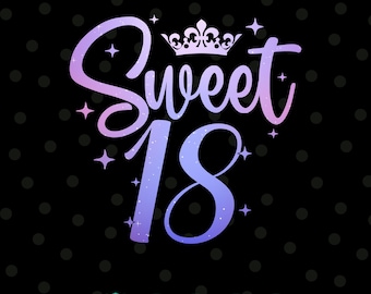 Sweet 18 Svg, 18th birthday svg, 18th birthday Png, 18 years old Svg, 18th Birthday Shirt, Vector Cutting Machine, Limited Edition, Cricut