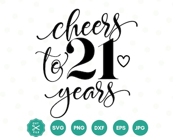 Cheers to 21 years Svg, 21st Birthday Svg png, Twenty First Birthday Shirt, 21st Birthday Gift, Files For Cricut, 21st birthday decoration