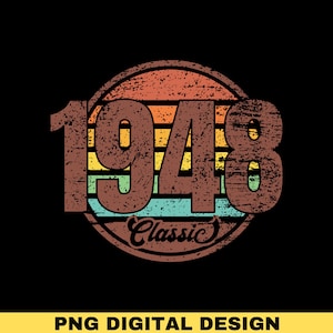 1948 Classic Png, 1948 Birthday Gift, 1948 Birthday Png, Vintage 1948 Shirt Png, Retro Birthday Decor, Sublimation Designs, Digital Download