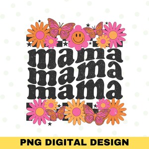 Retro Flower Mama Sublimation, Mama Png, Mom life Png, Mama Design, Sublimation Designs, PNG Transparent, Mama Shirt, Mother&#39;s Day Clipart