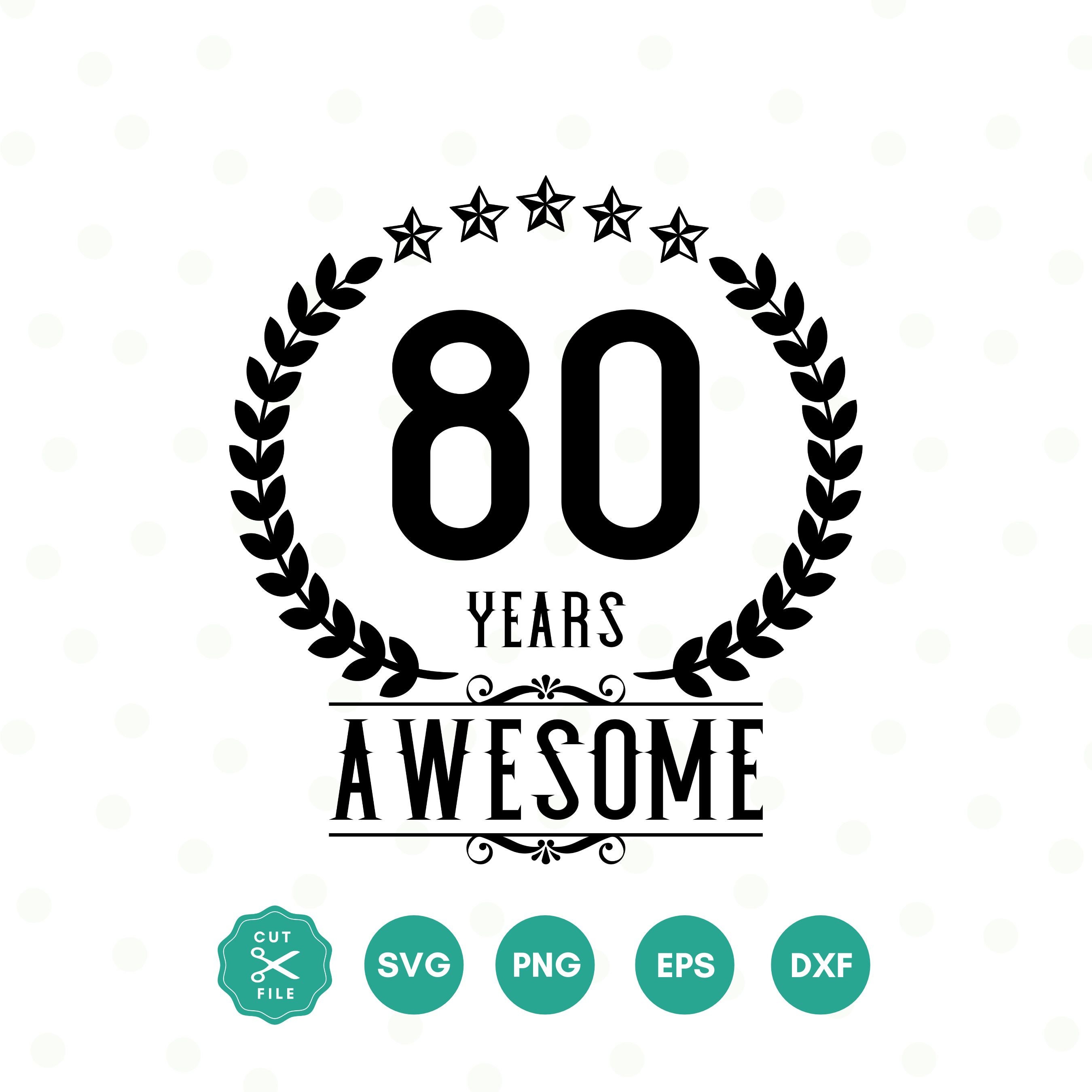 80 Years Birthday SVG 80th Birthday SVG Eighty Birthday Etsy