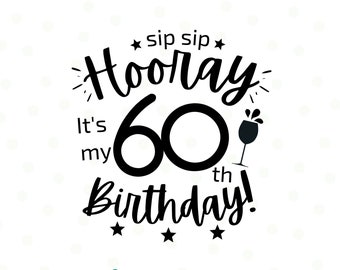 60th Birthday Svg, 60th Birthday Gift, 60th Svg, 60 years old Shirt Svg, 60th Birthday Decor, Svg Files for Cricut, Silhouette, svg eps png
