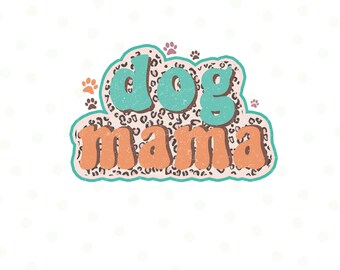 Retro Dog Mama PNG, Mama Print, Boho Dog Mom Png, Fur Mama, Sublimation Designs, Instant Downloads, Leopard Cheetah Print, Fur Mom Png