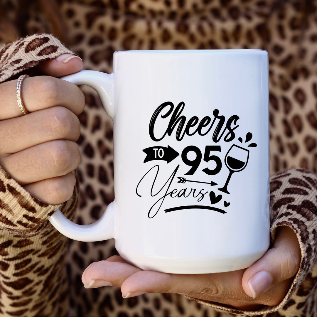 Cheers to 95 Years Svg, 95 Years Anniversary Svg, 95th Birthday Svg Png ...