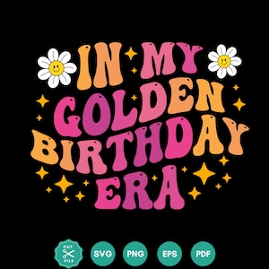 In mijn gouden verjaardag tijdperk Svg, In mijn verjaardag tijdperk png, verjaardagscadeau, verjaardag png, verjaardag Svg, roze, SVG-bestanden voor de Cricut, verjaardagsfeestje