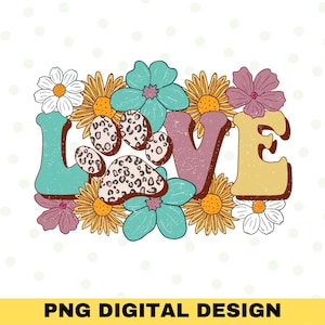 Retro Dog Love Sublimation, Dog Paw Print, Boho Dog Png, Dog shirt Sublimation Design, Transparent File, Dog Leopard Print, Sun flower Print