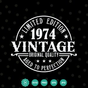 Svg vintage 1974, regalo de cumpleaños número 51, svg de cumpleaños número 51, svg de camisa de 1974, decoración de cumpleaños número 51, edición limitada, ideas de cumpleaños, 1974 png