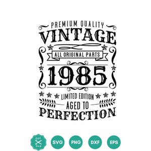 May include: Black and white graphic design with the text "Premium Quality Vintage All Original Parts 1985 Limited Edition Aged to Perfection".