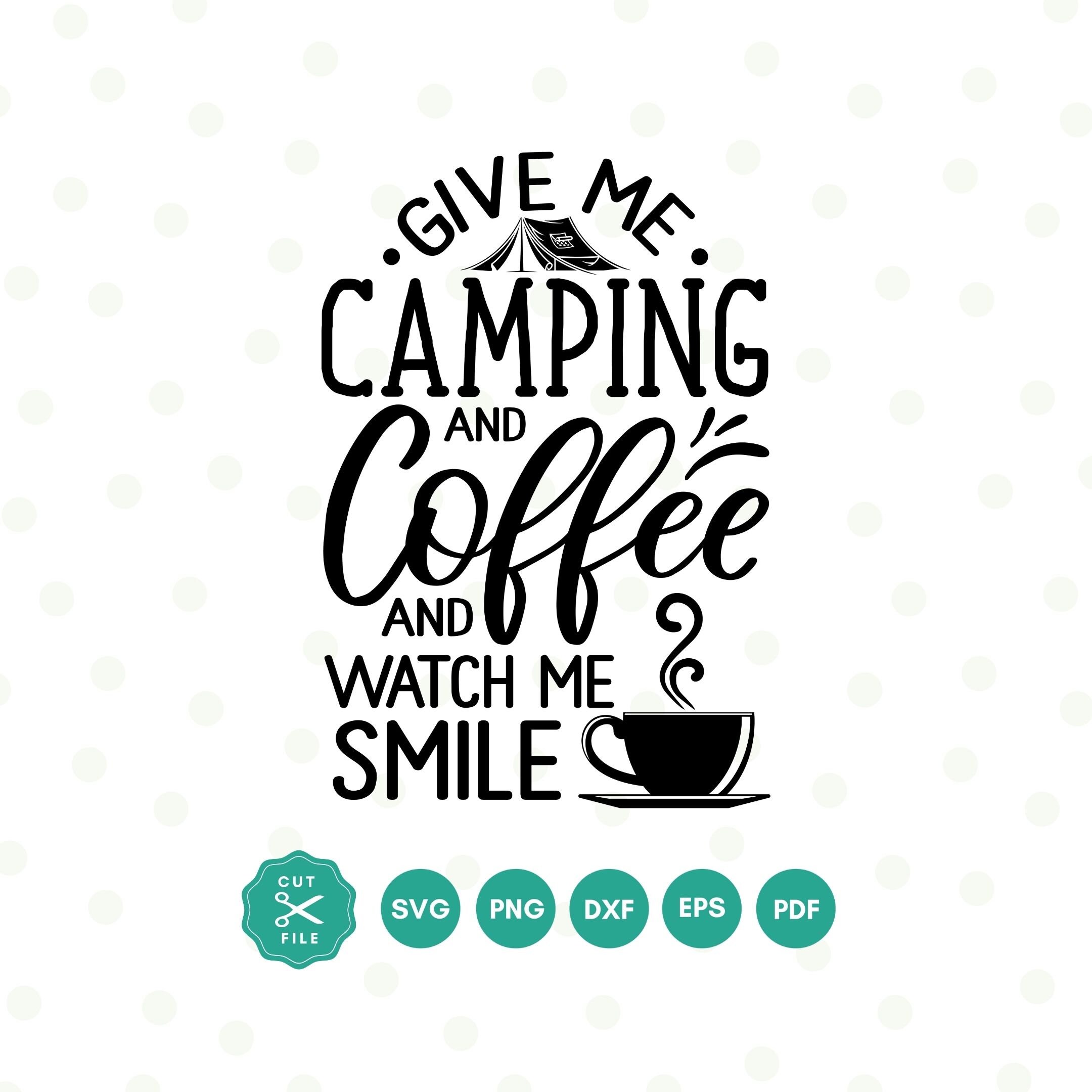 Camping Svg Camping and Coffee Quote Coffee Svg Svg Files Etsy