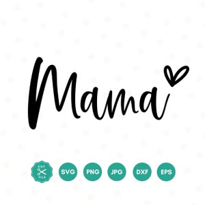 Mama Heart SVG PNG, Mama with Heart Svg, Mother&#39;s Day Svg, Mama Svg, Mama Png, Mama Cut File, Mom Life Svg, Mama Download, Mama DXF