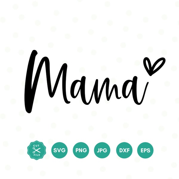 Mama Heart SVG PNG, Mama with Heart Svg, Mother's Day Svg, Mama Svg, Mama Png, Mama Cut File, Mom Life Svg, Mama Download, Mama DXF