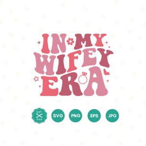 In meiner Wifey Era svg, In meiner Wifey Era Png, Wifey Png, Wifey svg, Verlobung, Hochzeit, Ehe svg, Braut, neue Braut, Frau, verheiratet, Jungvermählt
