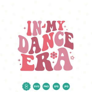 In My Dance Era Svg, In My Dance Era Png, Danse Svg, Danse Png, Hobby, Groovy Rétro, Fichiers Svg Pour Cricut, Sublimation, Chemise Rétro