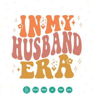 In My Husband Era Svg, In My Husband Era Png, Retro Husband Png, Husband Svg, Engagement, Wedding, Marriage svg, Husband, Married, Newlywed