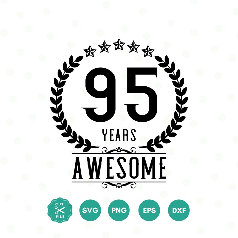 95 Years Birthday SVG, 95th Birthday SVG, Ninety Five Birthday Shirt ...