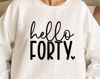 Hola cuarenta SVG, 40 cumpleaños SVG, camisa de cuarenta cumpleaños SVG, regalo de cumpleaños 40 svg, archivos svg para Cricut, silueta, cuarenta svg, 40 svg