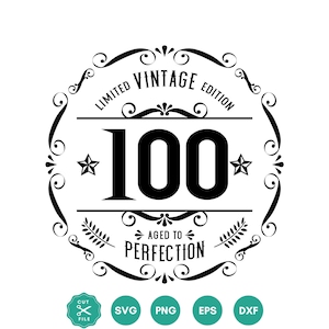 Vintage 100 Limited Edition SVG, 100th Birthday SVG, 100th svg, Hundred Birthday Shirt, 100 years old Birthday Gift, Files For Cricut