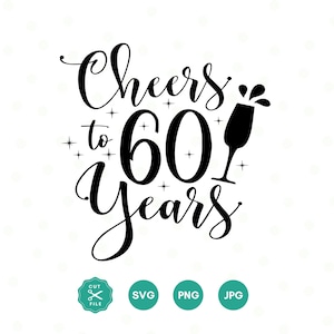 Cheers to 60 years Svg, 60th Birthday Svg png, Sixty Birthday Shirt, 60th Birthday Gift, Files For Cricut, 60th birthday Decoration