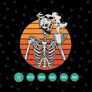 Retro Skeleton Drinking Coffee Svg, Skeleton Svg, Coffee cut file, Skeleton Coffee, Coffee Mug, Coffee Png, Svg files for cricut, Coffee cup