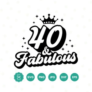 以下が含まれることがあります： 黒と白のグラフィックデザインで、40という数字の上に王冠があり、その下に「& Fabulous」というテキストがあります。