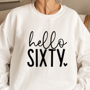 Hello Sixty SVG, 60th Birthday SVG, Sixty Birthday Shirt SVG, 60th Birthday Gift svg, Svg Files For Cricut, Silhouette, Sixty svg, 60th svg