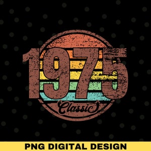 1975 klassieke png, 50e verjaardagscadeau, 50e verjaardag png, vintage 1975 shirt png, 50e verjaardag decor, sublimatie ontwerpen, digitale download