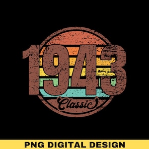 1943 Classic Png, 1943 Birthday Gift, 1943 Birthday Png, Vintage 1943 Shirt Png, Retro Birthday Decor, Sublimation Designs, Digital Download