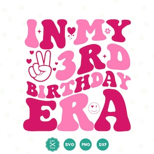 In my 3rd birthday Era SVG, Third SVG, Birthday Girl svg, 3rd Birthday svg, Girl&#39;s birthday, Birthday shirt, Cut File Cricut, Retro wavy