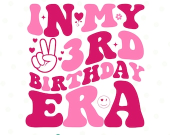 In my 3rd birthday Era SVG, Third SVG, Birthday Girl svg, 3rd Birthday svg, Girl's birthday, Birthday shirt, Cut File Cricut, Retro wavy