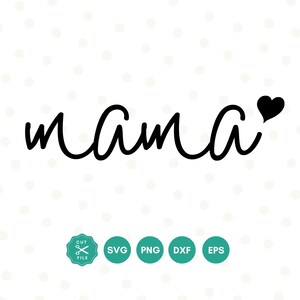 Mama SVG, Mother SVG, Mom Tshirt Svg, mom life Svg, Mama shirt Svg, Svg cut files, Mothers Day Svg, Silhouette Cut File, Mama Png