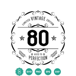 80th Birthday SVG, Vintage Limited Edition, 80th svg, Eighty Birthday Shirt, 80 years old Birthday Gift, Svg Files For Cricut, Birthday Deco