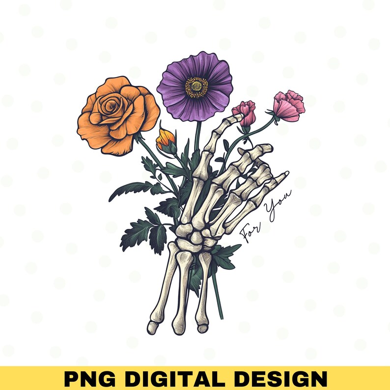 Skeleton Hand Holding Flowers PNG, Floral Skeleton Png, Sublimation Designs, Skeleton Shirt, Transparent File, DIY project, Floral clipart