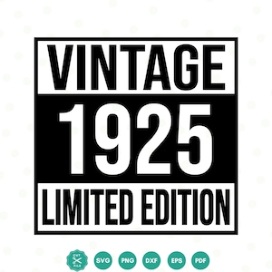 Vintage 1925 Svg, 100th Birthday Gift, 100th Birthday Svg, 1925 Shirt Svg, 100th Birthday Decor, Svg Files for Cricut, Sublimation, Png