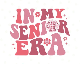 n My Senior Era Svg, In My Senior Era Png, In My Senior Era, Senior Svg, Senior Png, Graduation, High School, Pink, Retro, Wave