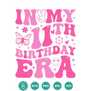In my 11th birthday Era SVG, Eleven SVG, Birthday Girl svg, 11th Birthday Svg, Girl&#39;s birthday, Birthday shirt, Cut File Cricut, Retro wavy