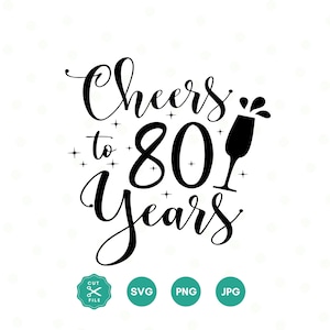 Cheers to 80 years Svg, 80th Birthday Svg png, Eighty Birthday Shirt, 80th Birthday Gift, Files For Cricut, 80th birthday Decoration