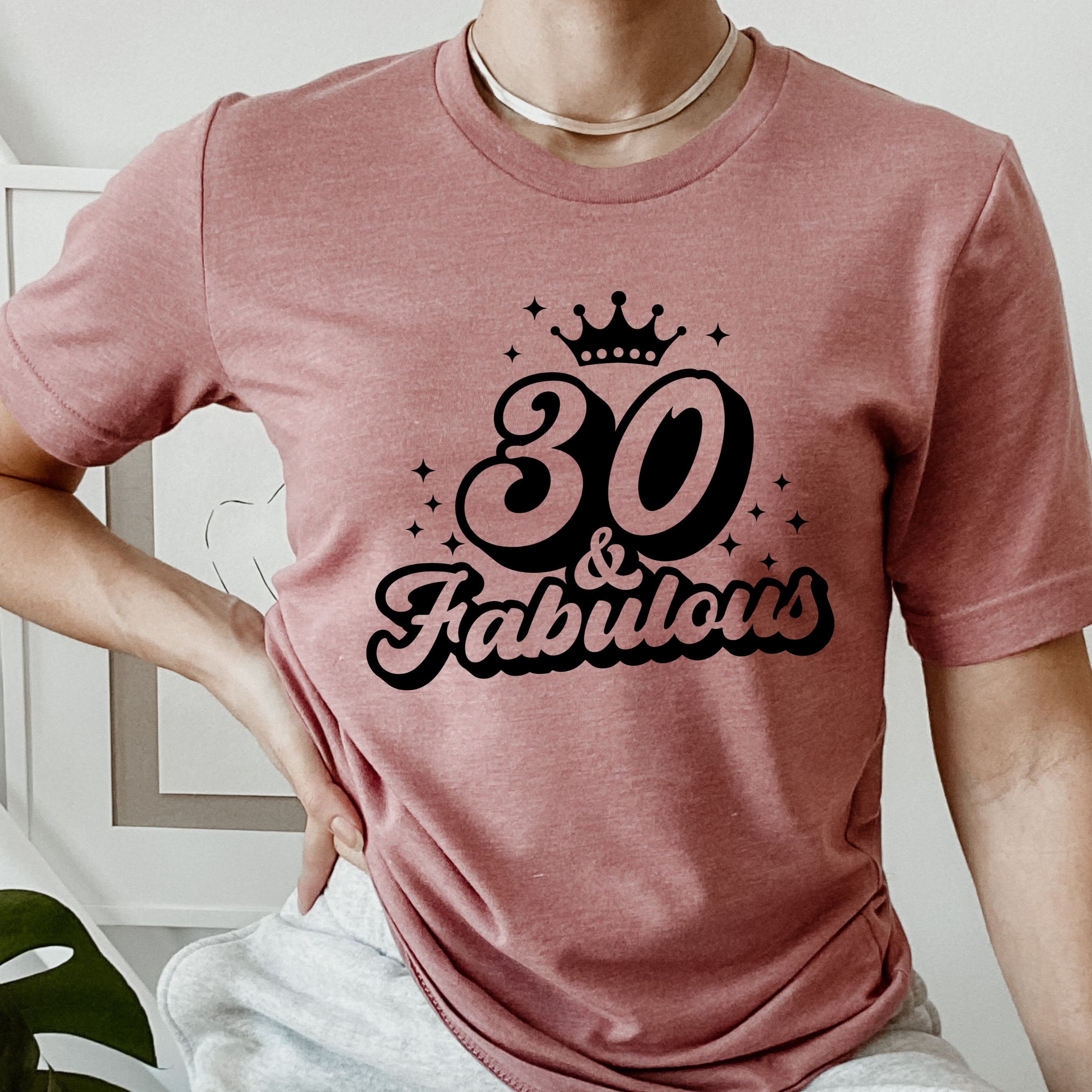 30 and Fabulous SVG, 30th Birthday SVG, Thirty Birthday Shirt SVG