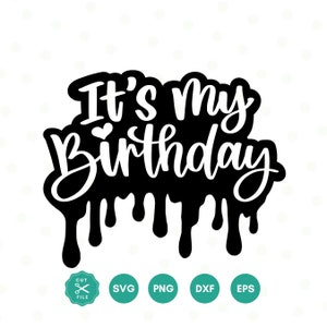 It&#39;s My Birthday Svg, Birthday Svg, Birthday Saying, Birthday Quote, Birthday Party, Svg file for Cricut, Shirt Svg, Dxf, Png, Digital file