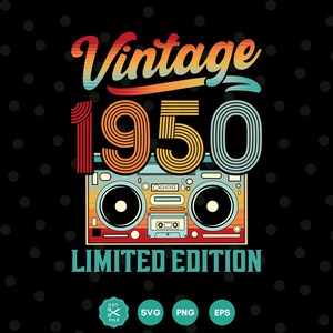 Vintage 1950 Svg, 1950 Birthday Gift, Birthday Svg, 1950 Shirt Svg, Retro Shrit, Birthday Decor, Svg Files for Cricut, Silhouette, eps png