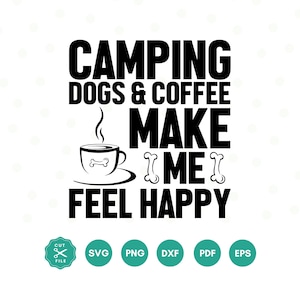 Divertido camping café y perros svg, cita de camping y café, café svg, archivos svg para Cricut, perro svg, camp life svg, aventura svg, café