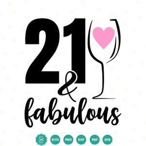 Svg 21 et fabuleux, 21e anniversaire, 21 Svg AF légal, chemise 21e anniversaire, cadeau 21e anniversaire, fichiers pour Cricut, décoration d&#39;anniversaire