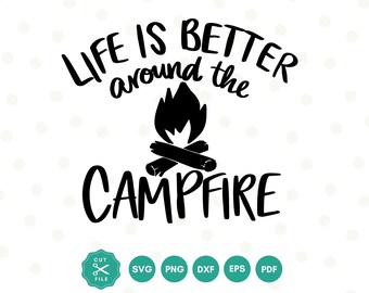 Camping Svg, Campfire Svg, Camping Cut File, Svg files for cricut, Camper Svg, Camp Life Svg, Adventure Svg, Funny camping quote, camp life