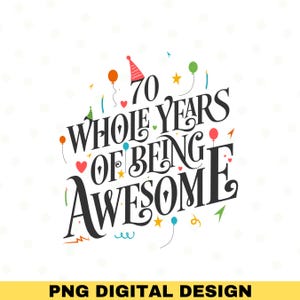 Regalo de 70 cumpleaños, Septuagésimo cumpleaños Png, Aniversario Png, Camiseta de 70 cumpleaños, Diseño de sublimación, Cita divertida de cumpleaños, 70 años