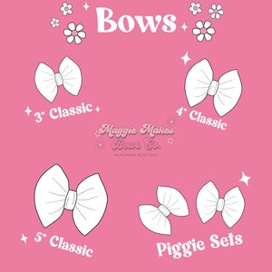 May include: Pink background with white text and illustrations of bows. The word "Bows" is at the top. The image shows 3" Classic, 4" Classic, 5" Classic, and Piggie Sets bows. The Maggie Makes Bows Co. logo is also present.