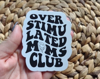 Overstimulated Moms Club, Overstimulated Moms Club sticker, Retro Sticker, Laptop Sticker, Water bottle sticker, Overstimulated sticker