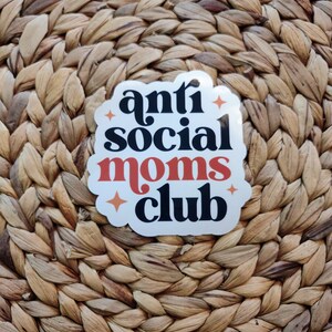Anti Social Moms Club, Anti Social Moms Club sticker, Retro Sticker, Laptop Sticker, Water bottle sticker, Mom's club sticker, stickers image 3