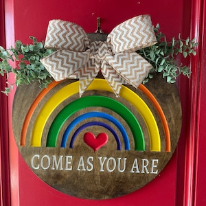 Come As You Are Door Hanger / Rainbow Door Decor / Rainbow / LGBTQIA+ / Rainbow Wreath / Rainbow Door Round