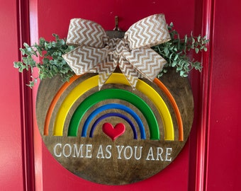Come As You Are Door Hanger / Rainbow Door Decor / Rainbow / LGBTQIA+ / Rainbow Wreath / Rainbow Door Round